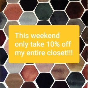10% off this weekend only!!!
